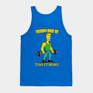 Therapy Made Me Too Strong Tank Top